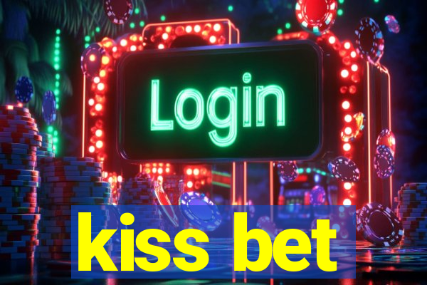 kiss bet